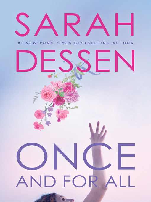 Title details for Once and for All by Sarah Dessen - Available
